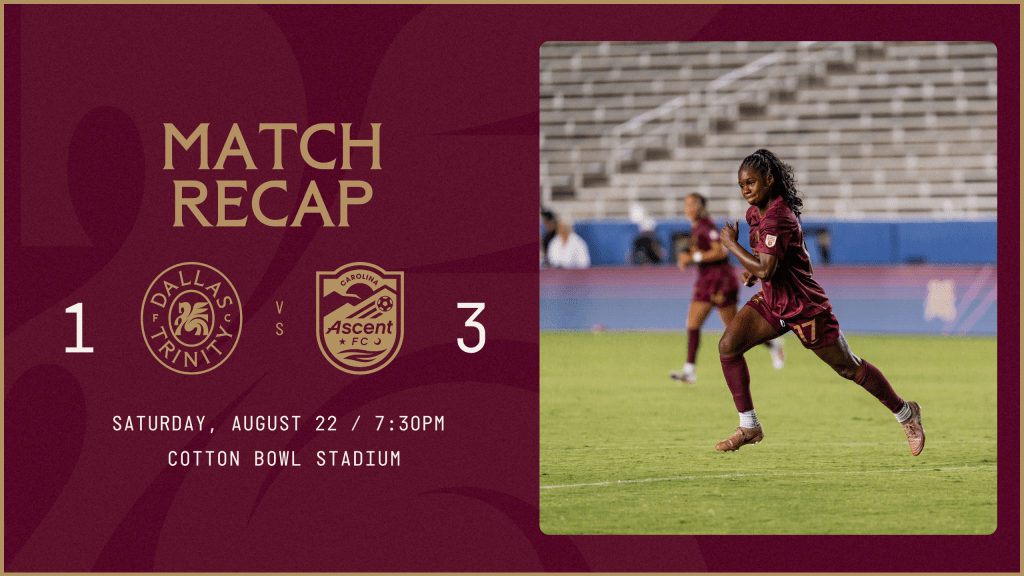 Dallas Trinity FC 8.22 Match Recap vs CAR